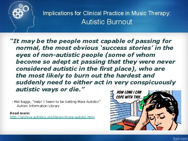 Implications for Clinical Practice in Music Therapy: Autistic Burnout “It may be the people