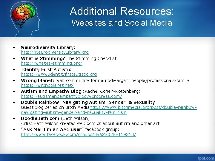 Additional Resources: Websites and Social Media • • Neurodiversity Library: http: //Neurodiversity. Library. org