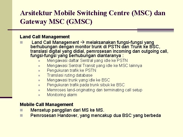 Arsitektur Mobile Switching Centre (MSC) dan Gateway MSC (GMSC) Land Call Management n Land