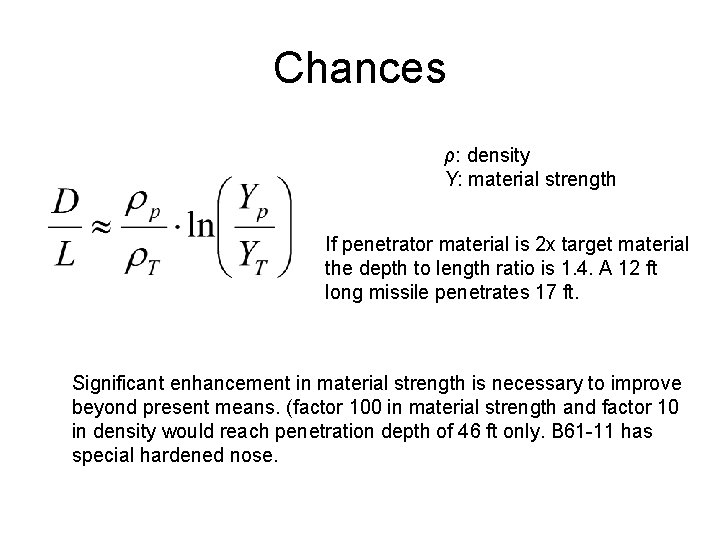 Chances ρ: density Y: material strength If penetrator material is 2 x target material