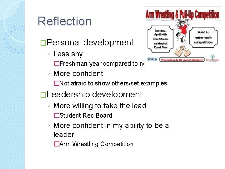 Reflection �Personal development ◦ Less shy �Freshman year compared to now ◦ More confident