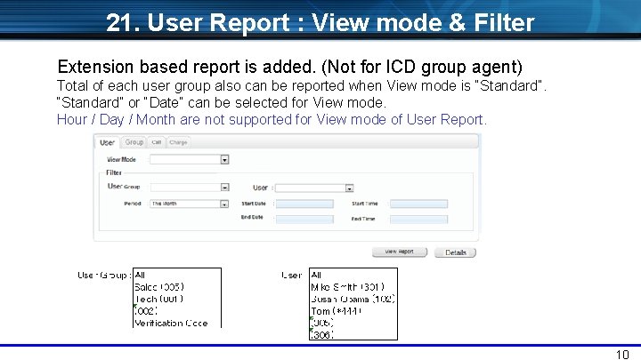 21. User Report : View mode & Filter Extension based report is added. (Not