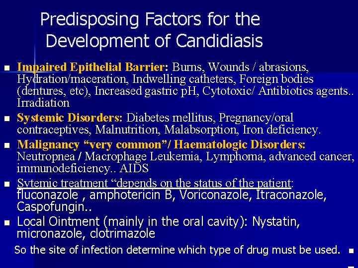 Predisposing Factors for the Development of Candidiasis n n n Impaired Epithelial Barrier: Burns,