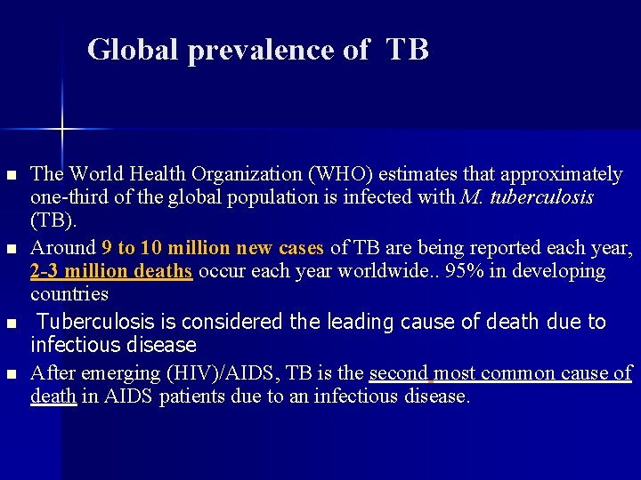 Global prevalence of TB n n The World Health Organization (WHO) estimates that approximately