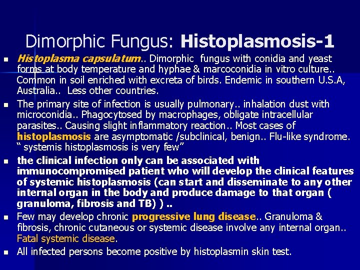 Dimorphic Fungus: Histoplasmosis-1 n n n Histoplasma capsulatum. . Dimorphic fungus with conidia and