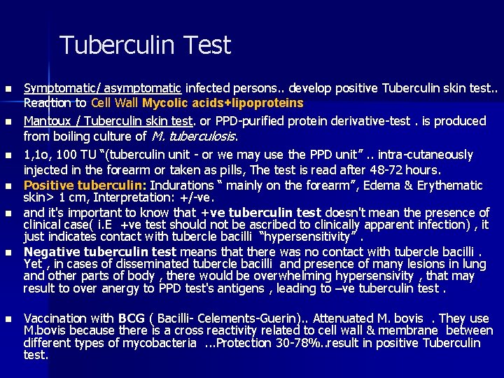  Tuberculin Test n n n n Symptomatic/ asymptomatic infected persons. . develop positive