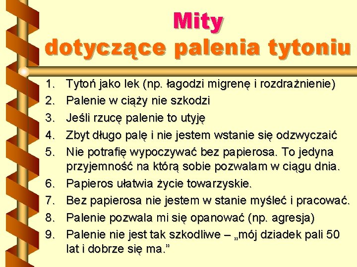 Mity dotyczące palenia tytoniu 1. 2. 3. 4. 5. 6. 7. 8. 9. Tytoń