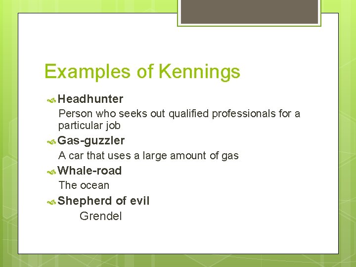 Examples of Kennings Headhunter Person who seeks out qualified professionals for a particular job