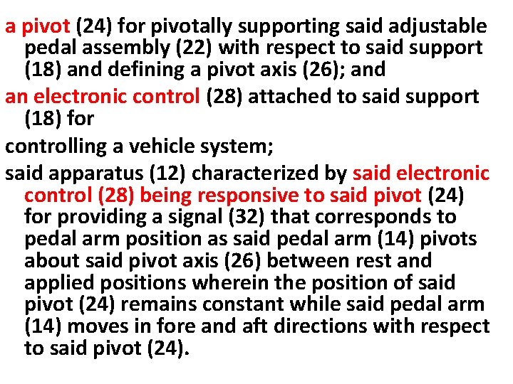 a pivot (24) for pivotally supporting said adjustable pedal assembly (22) with respect to