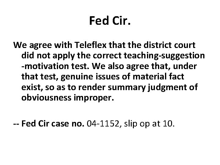 Fed Cir. We agree with Teleflex that the district court did not apply the