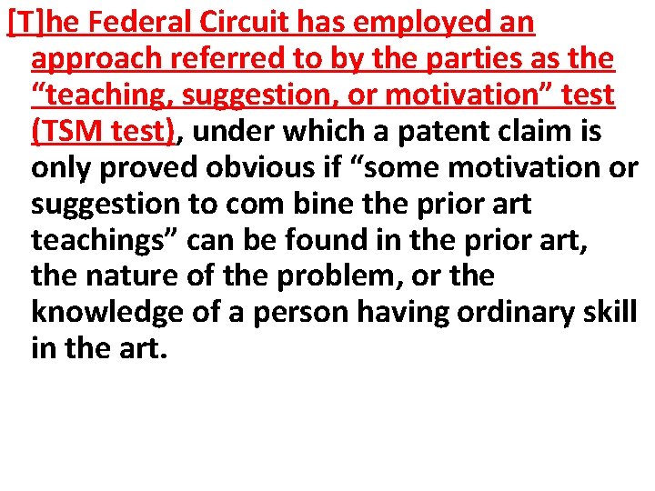 [T]he Federal Circuit has employed an approach referred to by the parties as the