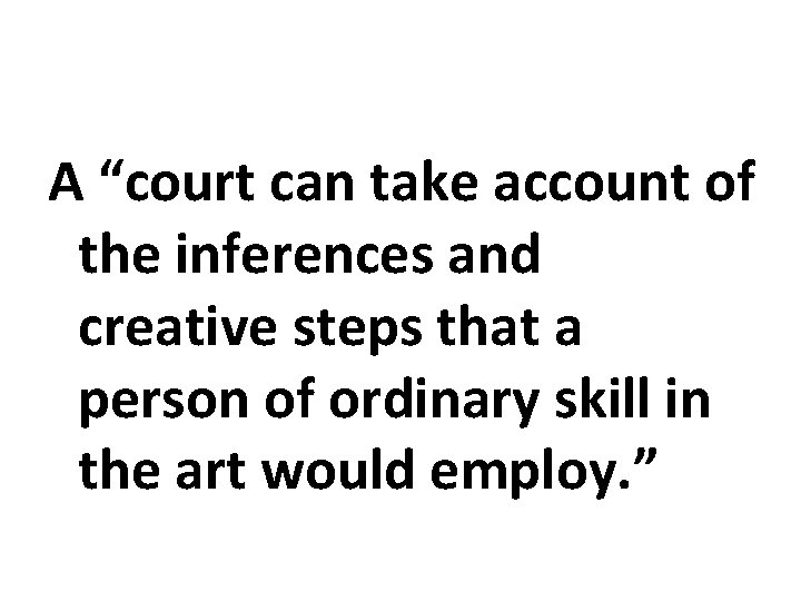 A “court can take account of the inferences and creative steps that a person