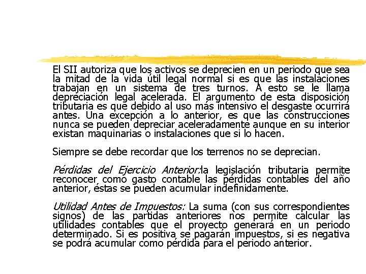 El SII autoriza que los activos se deprecien en un periodo que sea la