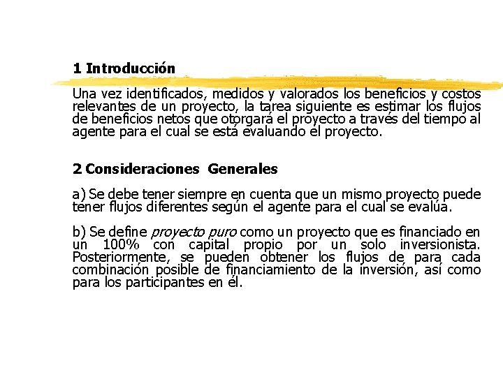 1 Introducción Una vez identificados, medidos y valorados los beneficios y costos relevantes de