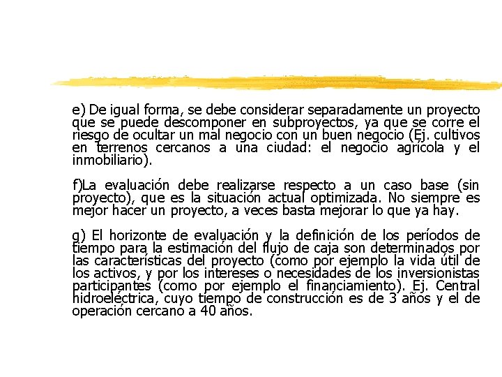 e) De igual forma, se debe considerar separadamente un proyecto que se puede descomponer