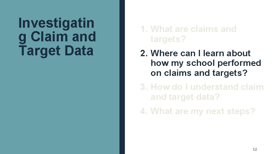 Investigatin g Claim and Target Data 1. What are claims and targets? 2. Where
