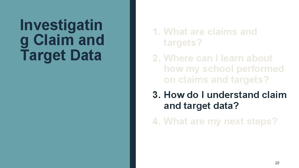 Investigatin g Claim and Target Data 1. What are claims and targets? 2. Where