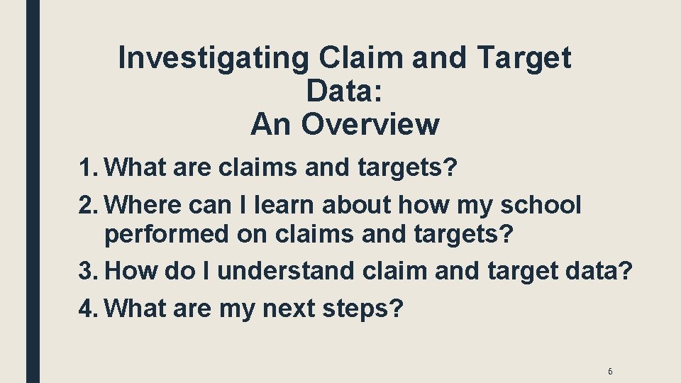 Investigating Claim and Target Data: An Overview 1. What are claims and targets? 2.