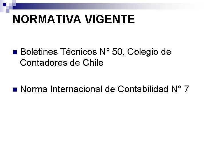 NORMATIVA VIGENTE n Boletines Técnicos N° 50, Colegio de Contadores de Chile n Norma