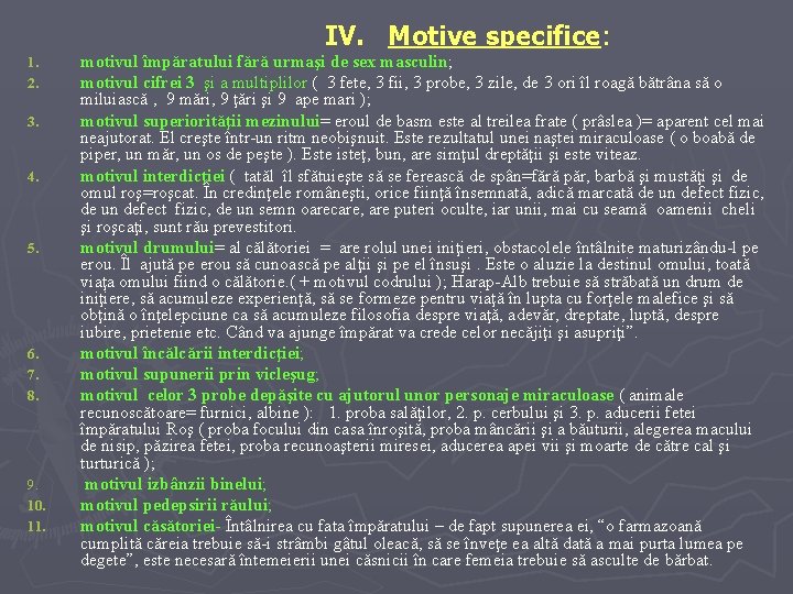 IV. Motive specifice: 1. 2. 3. 4. 5. 6. 7. 8. 9. 10. 11. IV. Motive specifice: 1. 2. 3. 4. 5. 6. 7. 8. 9. 10. 11.