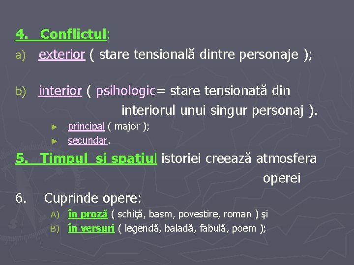 4. Conflictul: a) exterior ( stare tensională dintre personaje ); b) interior ( psihologic= 4. Conflictul: a) exterior ( stare tensională dintre personaje ); b) interior ( psihologic=