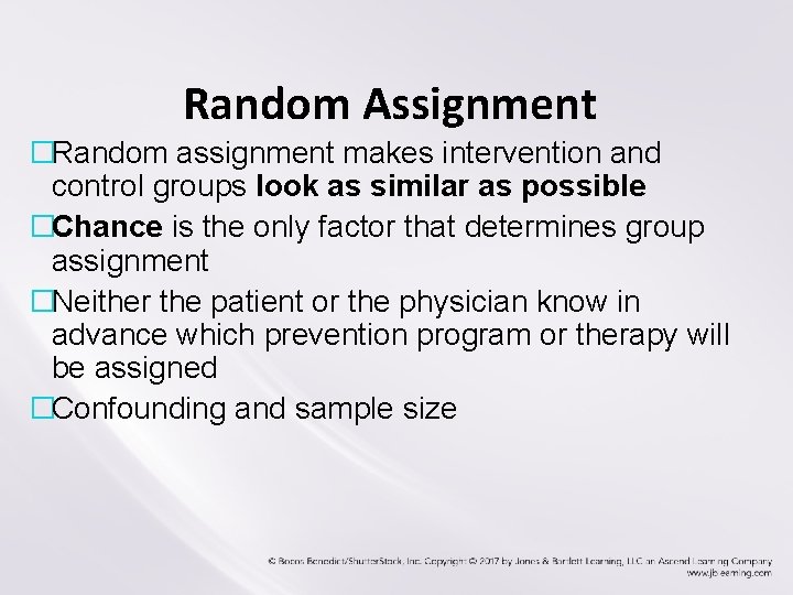 Random Assignment �Random assignment makes intervention and control groups look as similar as possible