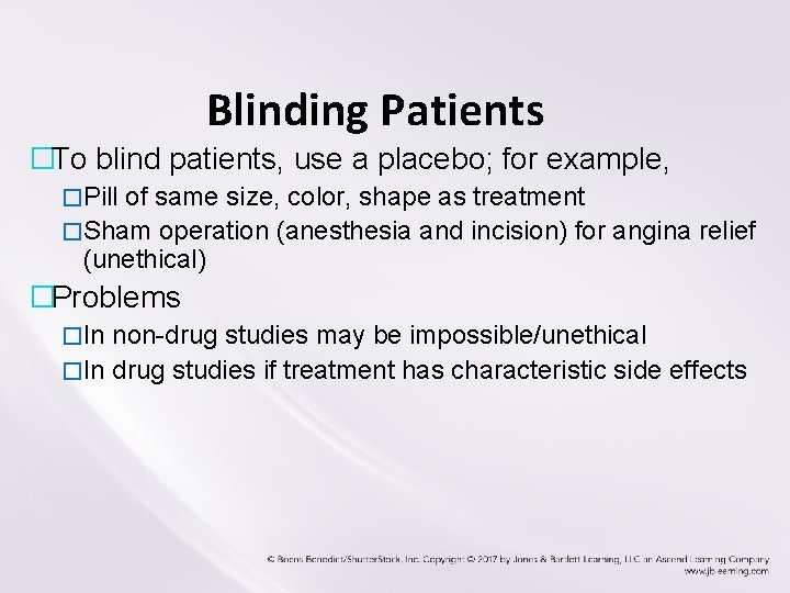 Blinding Patients �To blind patients, use a placebo; for example, �Pill of same size,