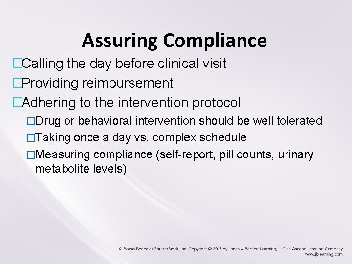 Assuring Compliance �Calling the day before clinical visit �Providing reimbursement �Adhering to the intervention