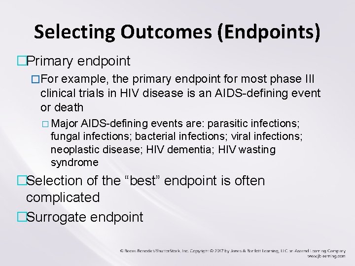 Selecting Outcomes (Endpoints) �Primary endpoint �For example, the primary endpoint for most phase III