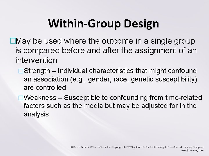 Within-Group Design �May be used where the outcome in a single group is compared