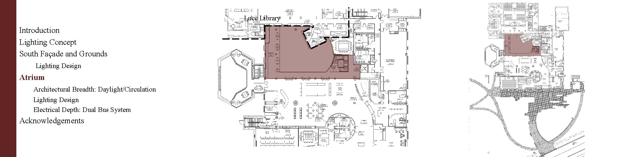 Luce Library Introduction Lighting Concept South Façade and Grounds Lighting Design Atrium Architectural Breadth: