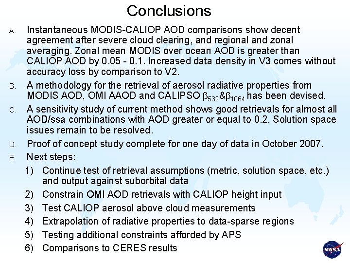 Conclusions A. B. C. D. E. Instantaneous MODIS-CALIOP AOD comparisons show decent agreement after