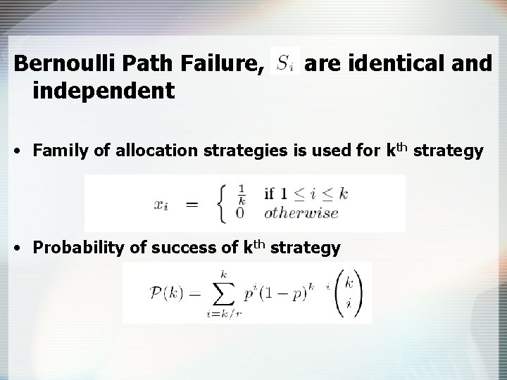 Bernoulli Path Failure, independent are identical and • Family of allocation strategies is used