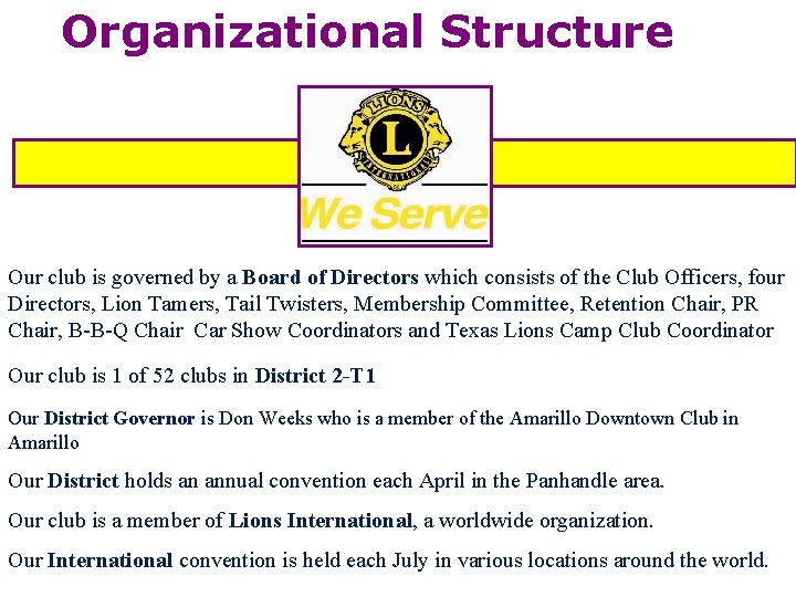 Organizational Structure Our club is governed by a Board of Directors which consists of