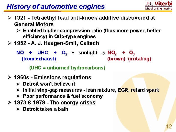 History of automotive engines Ø 1921 - Tetraethyl lead anti-knock additive discovered at General