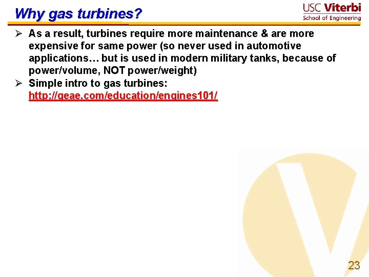 Why gas turbines? Ø As a result, turbines require more maintenance & are more