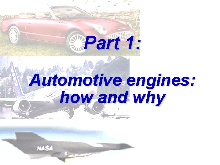 Part 1: Automotive engines: how and why 