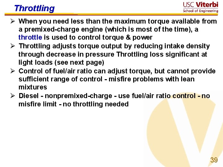 Throttling Ø When you need less than the maximum torque available from a premixed-charge