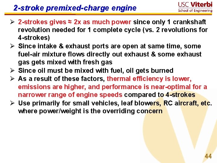 2 -stroke premixed-charge engine Ø 2 -strokes gives ≈ 2 x as much power