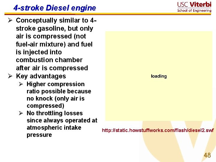 4 -stroke Diesel engine Ø Conceptually similar to 4 stroke gasoline, but only air