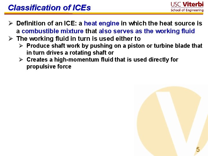 Classification of ICEs Ø Definition of an ICE: a heat engine in which the