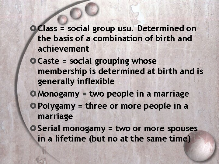  Class = social group usu. Determined on the basis of a combination of