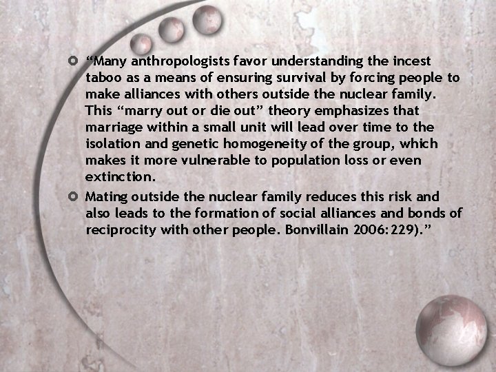  “Many anthropologists favor understanding the incest taboo as a means of ensuring survival