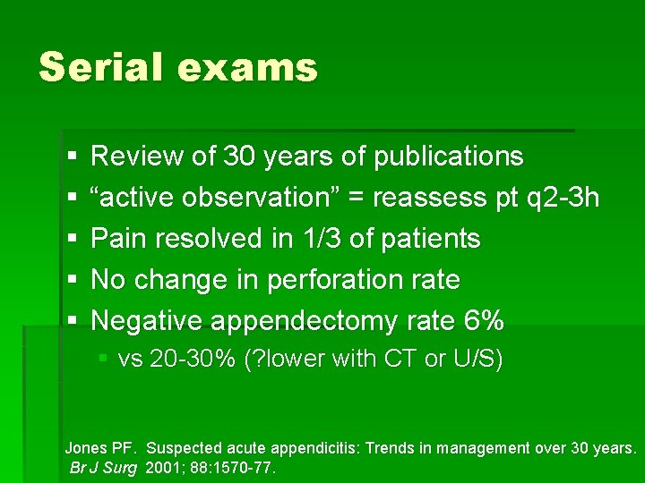 Serial exams § § § Review of 30 years of publications “active observation” =