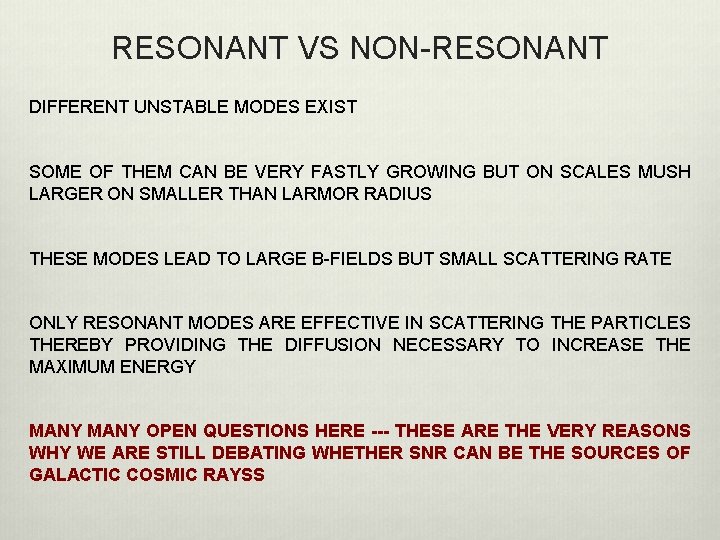 RESONANT VS NON-RESONANT DIFFERENT UNSTABLE MODES EXIST SOME OF THEM CAN BE VERY FASTLY