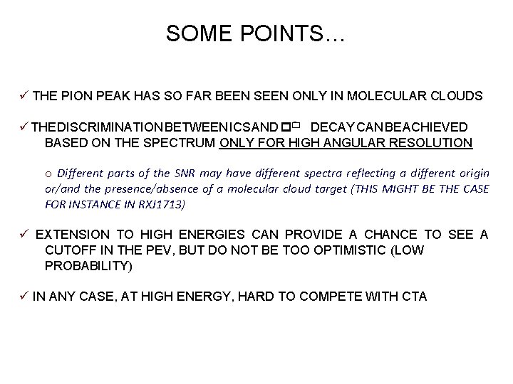 SOME POINTS… ü THE PION PEAK HAS SO FAR BEEN SEEN ONLY IN MOLECULAR