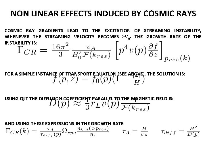 NON LINEAR EFFECTS INDUCED BY COSMIC RAYS COSMIC RAY GRADIENTS LEAD TO THE EXCITATION