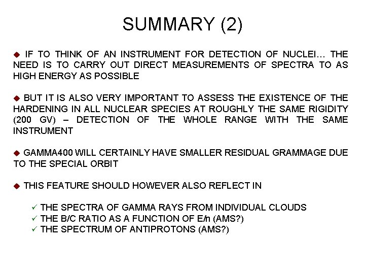 SUMMARY (2) IF TO THINK OF AN INSTRUMENT FOR DETECTION OF NUCLEI… THE NEED