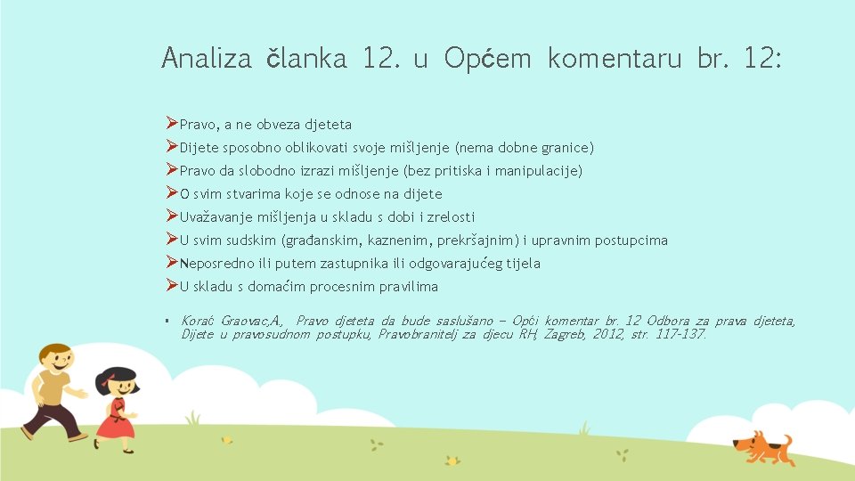 Analiza članka 12. u Općem komentaru br. 12: ØPravo, a ne obveza djeteta ØDijete