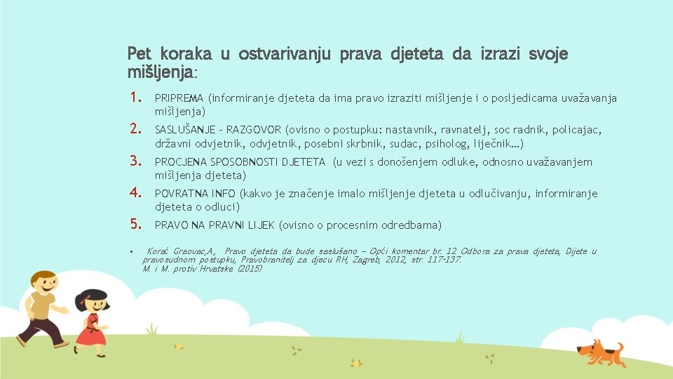 Pet koraka u ostvarivanju prava djeteta da izrazi svoje mišljenja: 1. PRIPREMA (informiranje djeteta